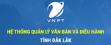 Hệ thống quản lý văn bản và điều hành TỈNH ĐẮK LẮK