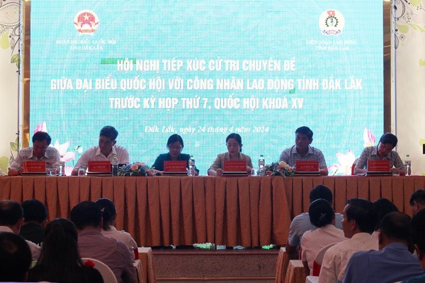 Tiếp xúc cử tri chuyên đề giữa Đại biểu Quốc hội  với công nhân lao động tỉnh Đắk Lắk