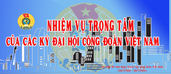 Infographic: Kỷ niệm 95 năm Ngày thành lập Công đoàn Việt Nam (28/7/1929 - 28/7/2024)