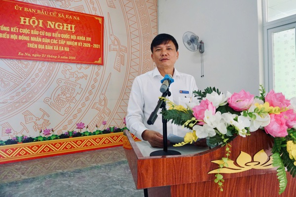 Ủy ban bầu cử xã Ea Na tổng kết công tác bầu cử ĐBQH và đại biểu HĐND các cấp