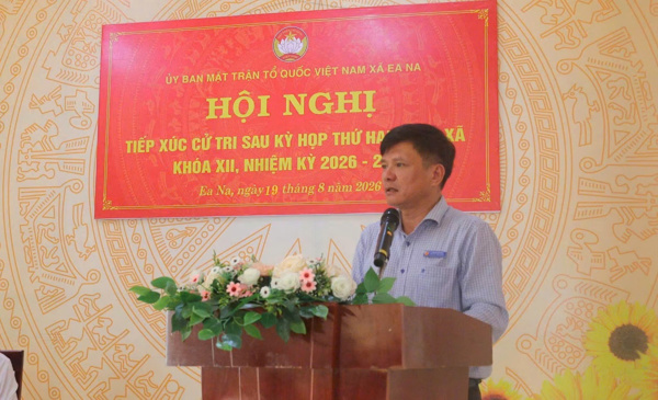 Hội nghị tiếp xúc cử tri sau Kỳ họp thứ Hai HĐND xã Ea Na khóa XII