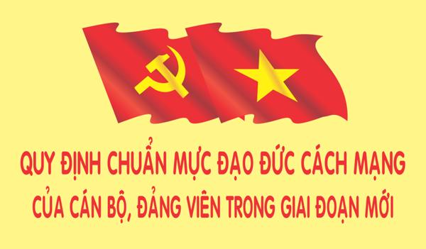 (Infographic) Chuẩn mực đạo đức cách mạng của cán bộ, đảng viên trong giai đoạn mới