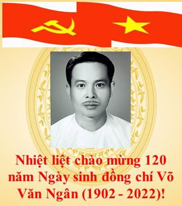 Kỷ niệm 120 năm Ngày sinh đồng chí Võ Văn Ngân (1902 - 2022), đồng chí Võ Văn Ngân với sự nghiệp cách mạng Việt Nam