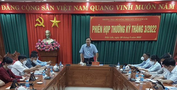 Phiên họp thường kỳ tháng 3 năm 2022 của Thường trực Hội đồng nhân dân tỉnh Đắk Lắk